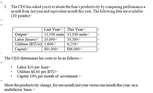 1. The CEO has asked you to evaluate the firm's