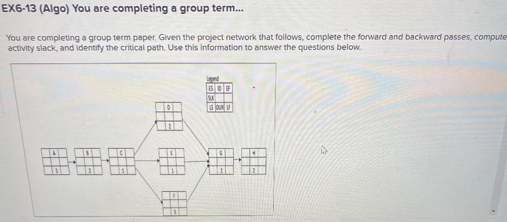EX6-13 (Algo) You are completing a group term...