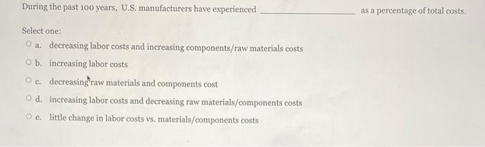 During the past 100 years, U.S. manufacturers