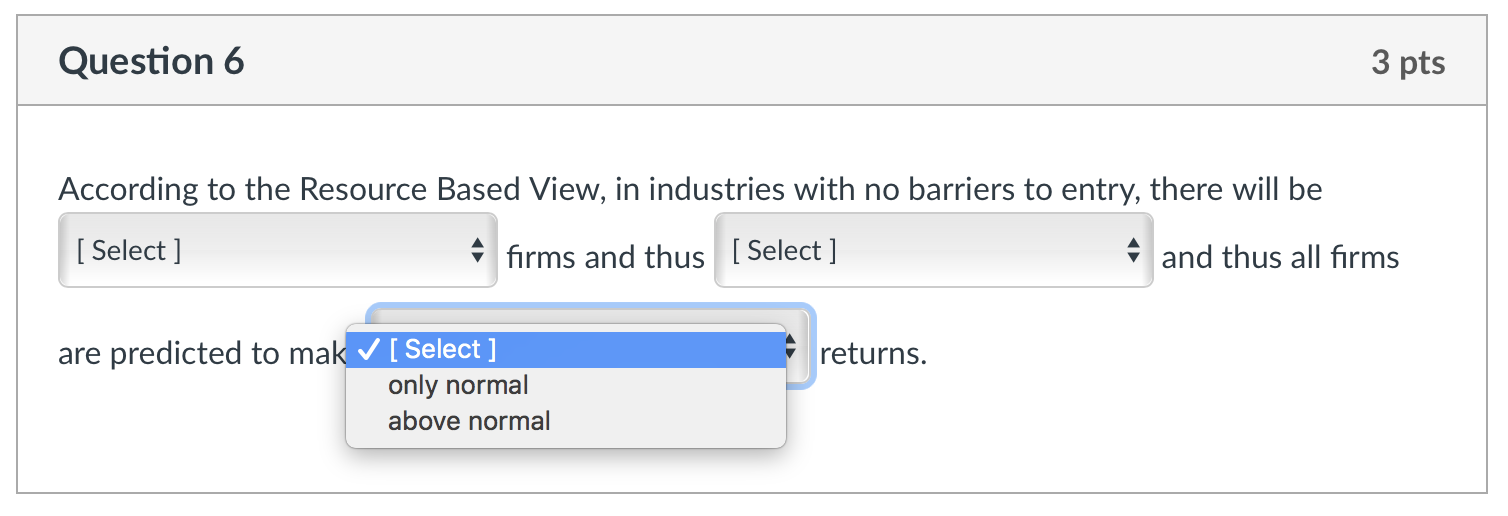 Question 6 3 pts According to the Resource Based