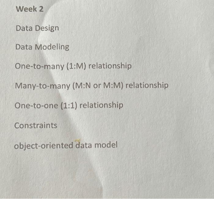 i need answer for this please Week 2 Data Design