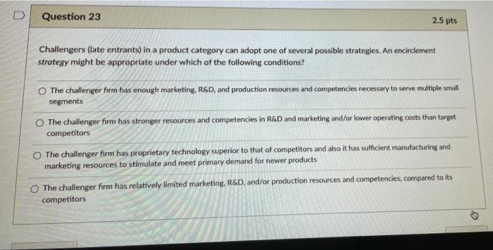 D Question 23 2.5 pts Challengers (late entrants)