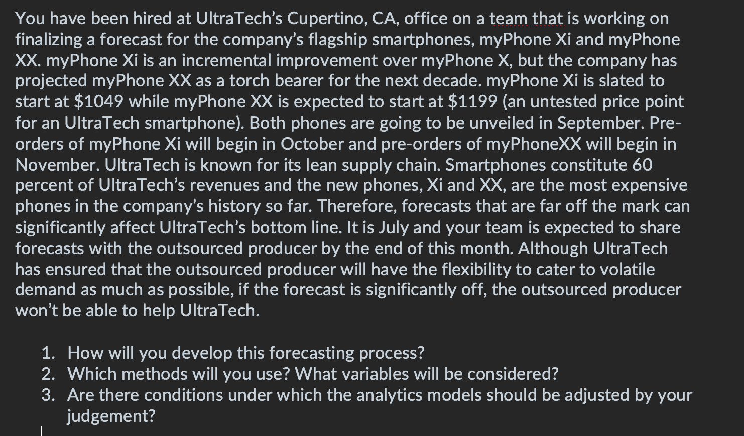 You have been hired at UltraTech's Cupertino, CA,