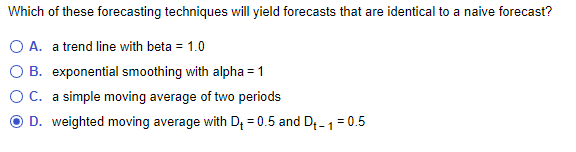 Which of these forecasting techniques will yield
