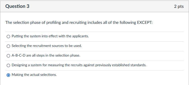 Question 3 2 pts The selection phase of profiling