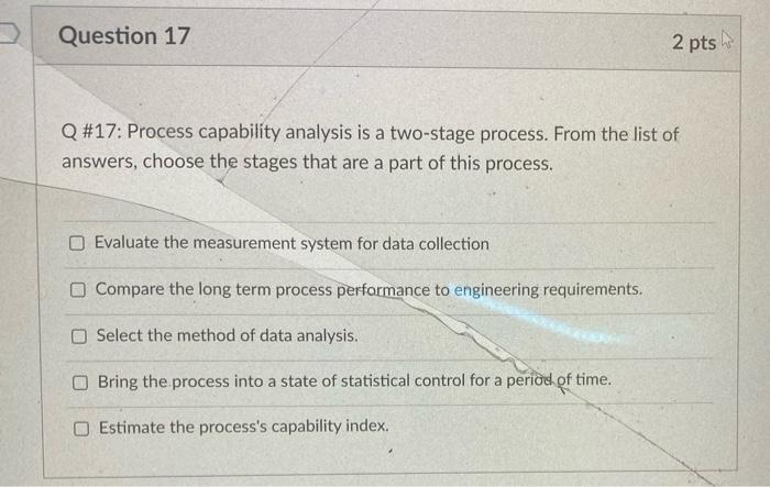 Question 17 2 pts Q #17: Process capability