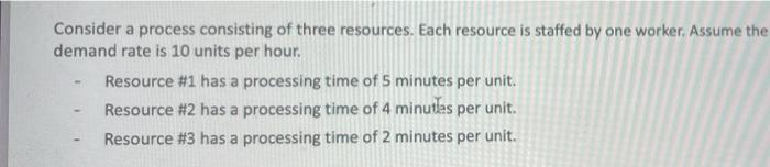 Consider a process consisting of three resources.