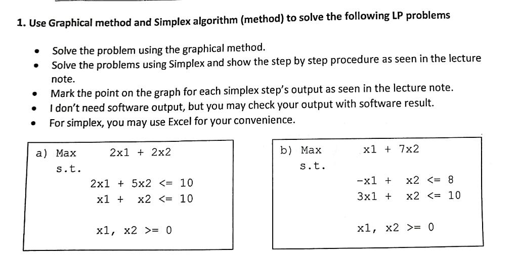 1. Use Graphical method and Simplex algorithm