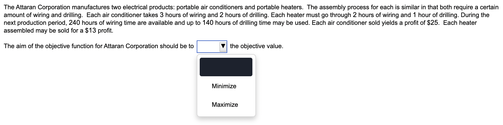 The Attaran Corporation manufactures two