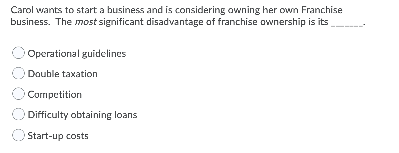 Business MCQ: Carol wants to start a business and