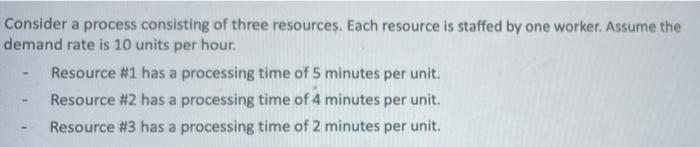 Consider a process consisting of three resources.