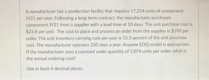 A manufacturer has a production facility that