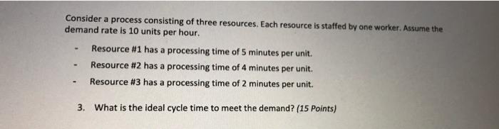 Consider a process consisting of three resources.