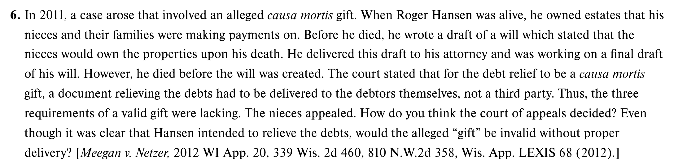 6. In 2011, a case arose that involved an alleged