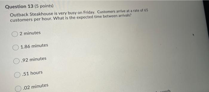 Question 13 (5 points) Outback Steakhouse is very