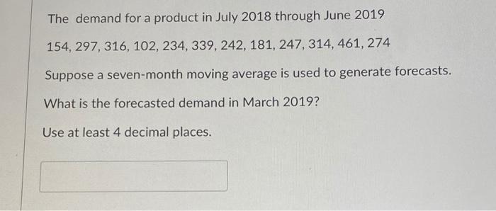 The demand for a product in July 2018 through