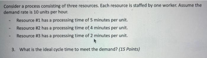 Consider a process consisting of three resources.