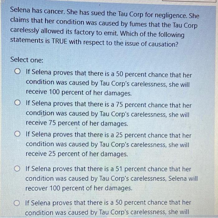 Selena has cancer. She has sued the Tau Corp for