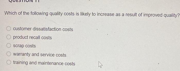 Which of the following quality costs is likely to