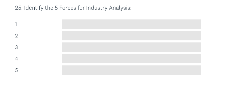 25. Identify the 5 Forces for Industry Analysis: