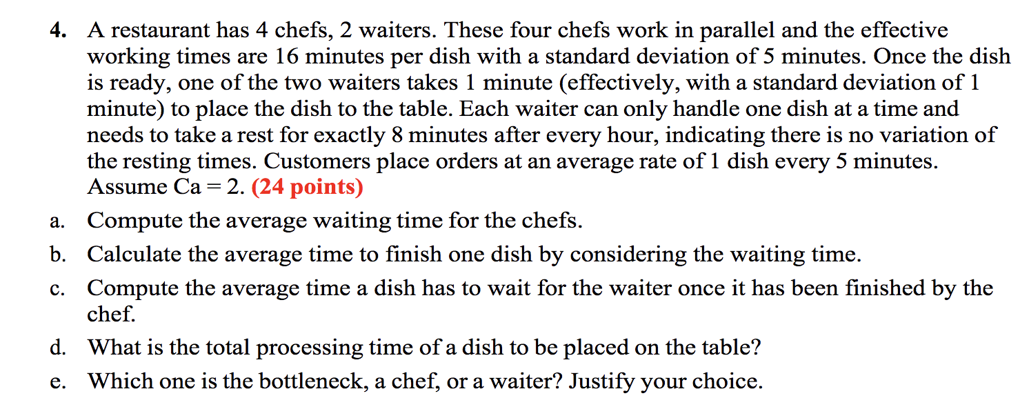 4. A restaurant has 4 chefs, 2 waiters. These