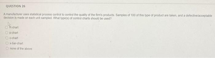 QUESTION 26 Amanufacturer uses statistical