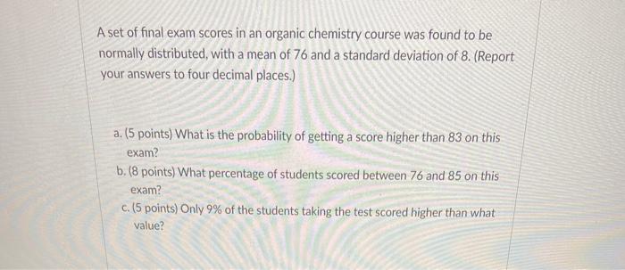 A set of final exam scores in an organic