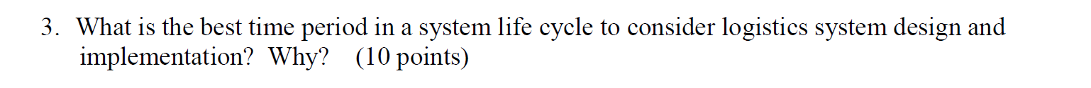 3. What is the best time period in a system life