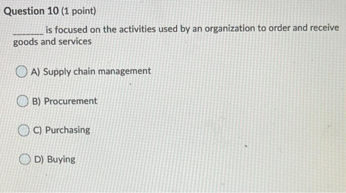 Please answer 1, 5, 7 & 10 procurement is used to