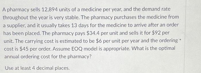 A pharmacy sells 12,894 units of a medicine per