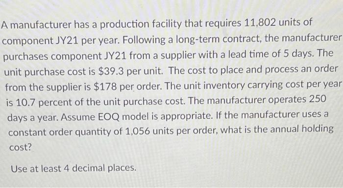 A manufacturer has a production facility that