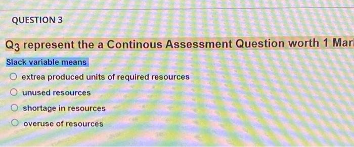 QUESTION 3 Q3 represent the a Continous