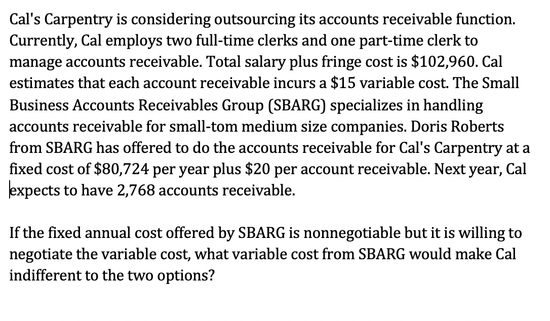 Cal's Carpentry is considering outsourcing its