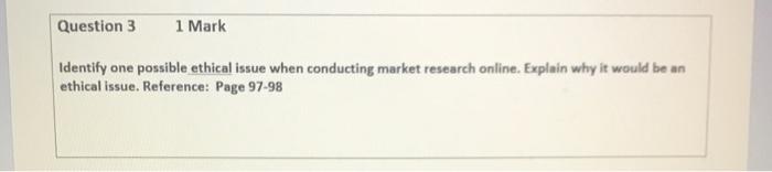 Question 3 1 Mark Identify one possible ethical