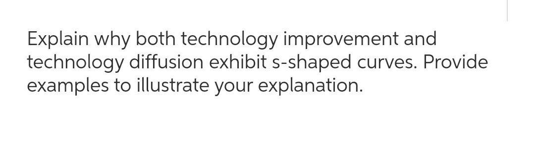 Explain why both technology improvement and