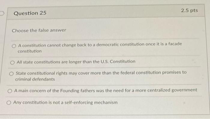 2.5 pts Question 25 Choose the false answer A