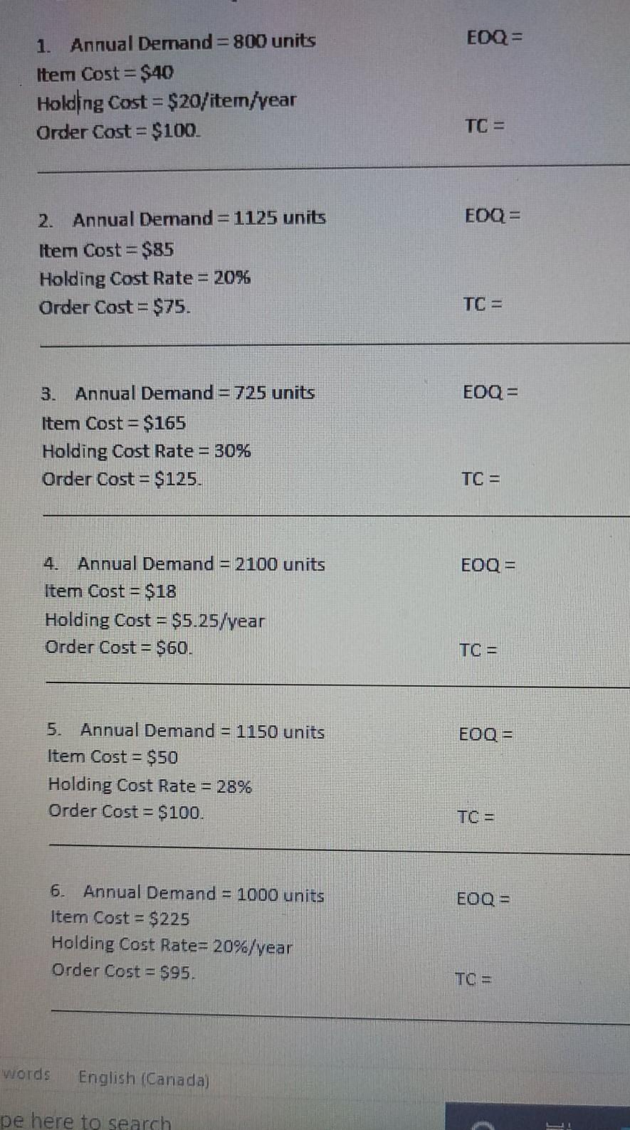 EOQ = 1. Annual Demand=800 units Item Cost=$40