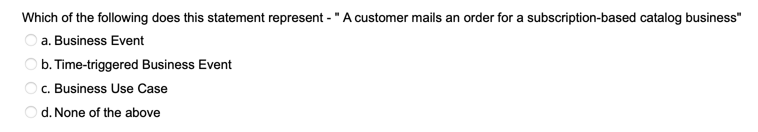 Which of the following are true about Business