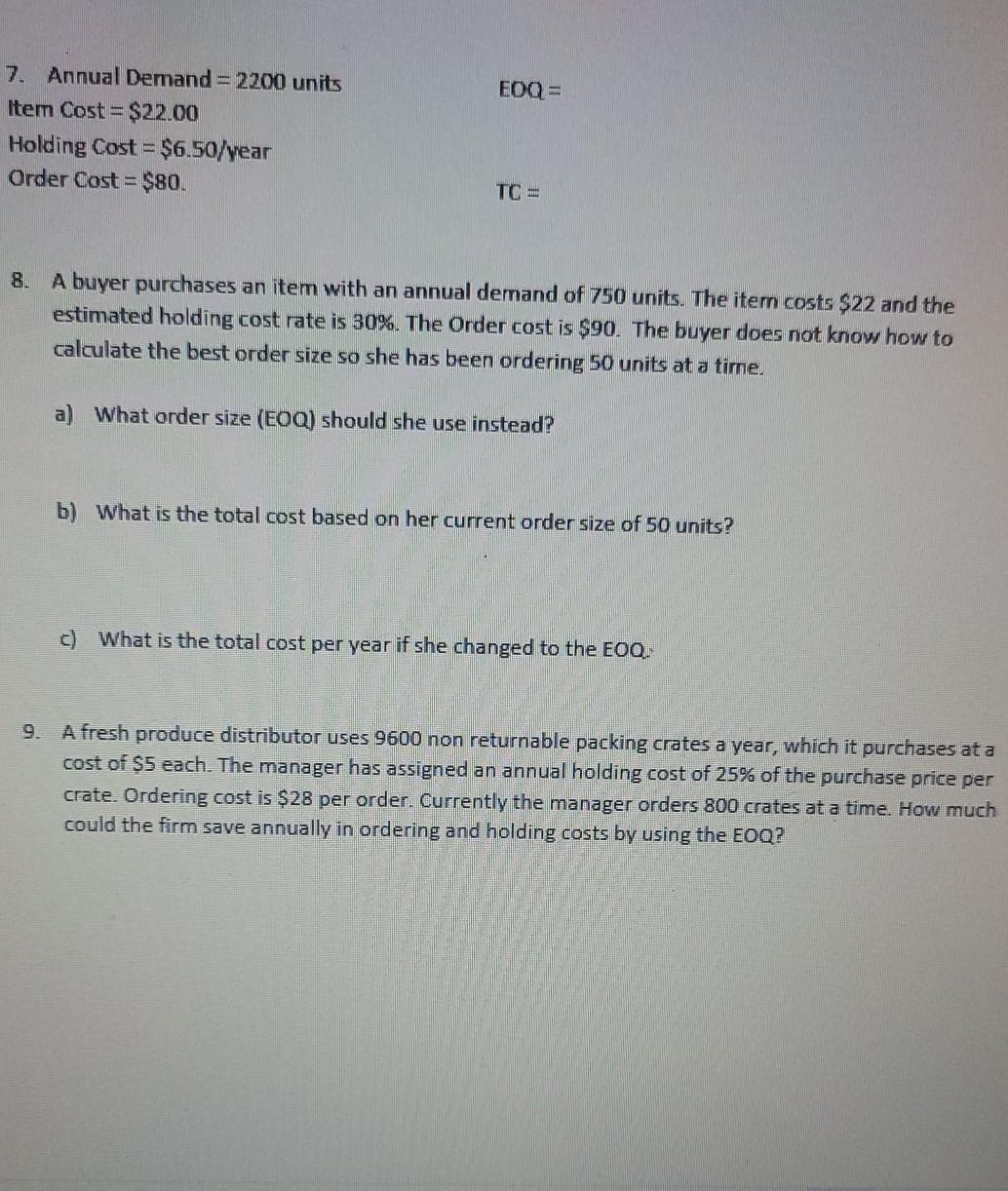 EOQ = 1. Annual Demand=800 units Item Cost=$40