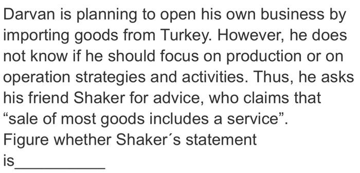 Darvan is planning to open his own business by