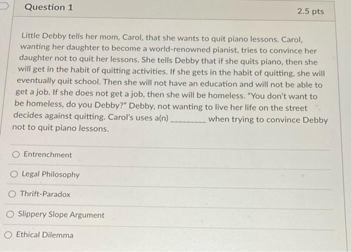 Question 1 2.5 pts Little Debby tells her mom,