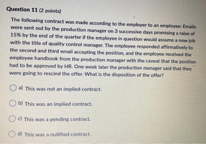 Question 11 (2 points) The following contract was