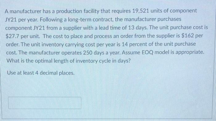 A manufacturer has a production facility that