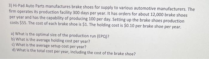 3) Hi-Pad Auto Parts manufactures brake shoes for