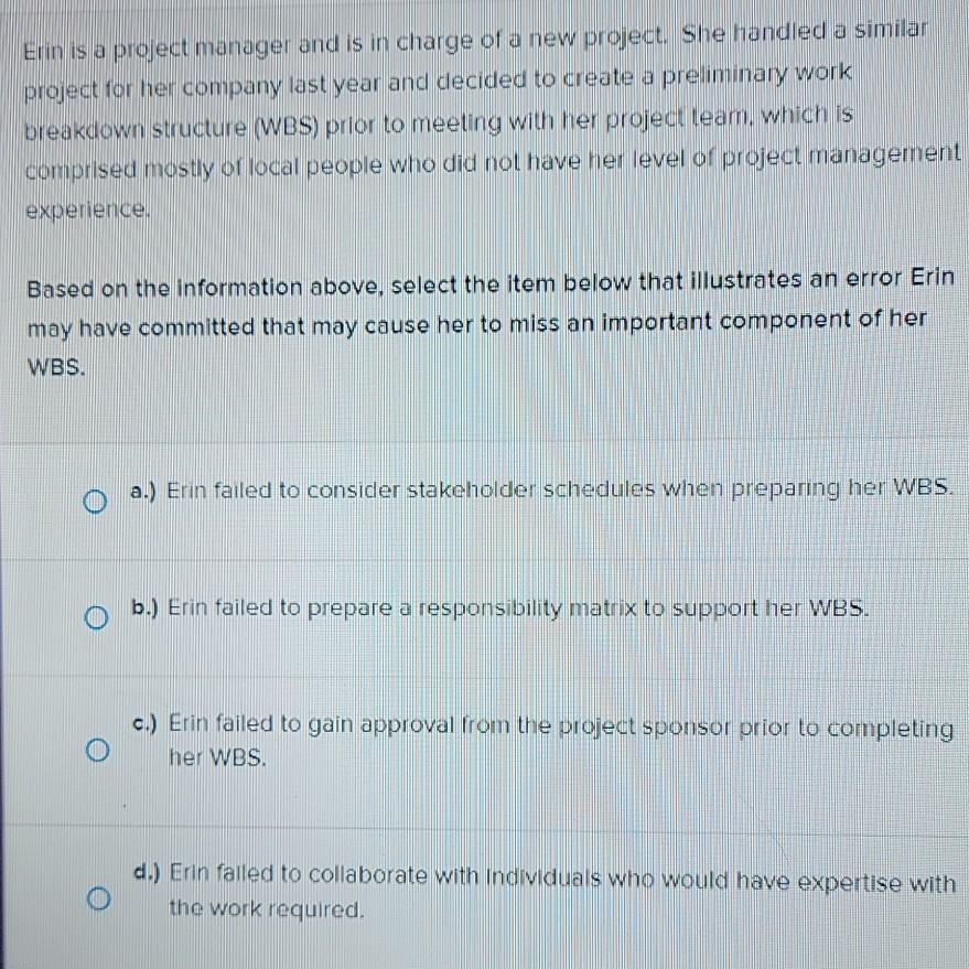 Erin is a project manager and is in charge of a