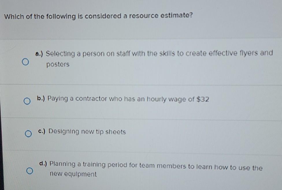 Which of the following is considered a resource