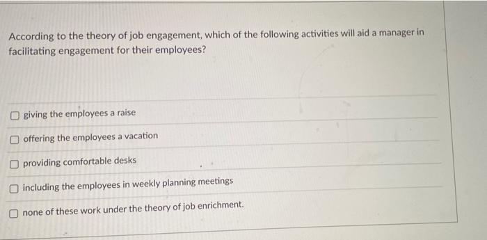 According to the theory of job engagement, which