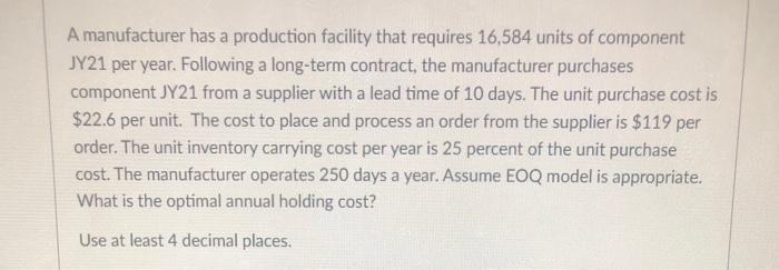 A manufacturer has a production facility that