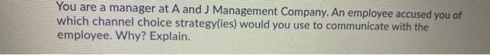 RESPOND ASAP You are a manager at A and J