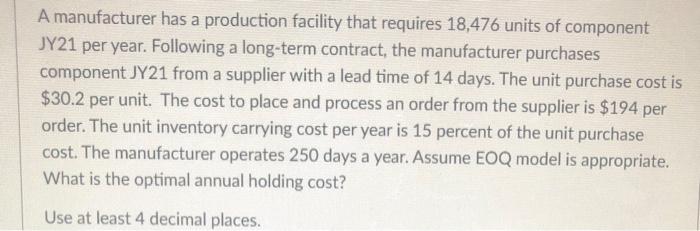 A manufacturer has a production facility that